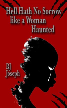 Cover image for Hell Hath No Sorrow like a Woman Haunted