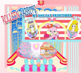 Cover image for Rolleen Rabbit's My One-Day Princesses