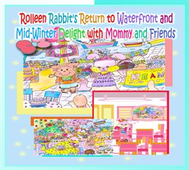 Imagen de portada para Rolleen Rabbit's Return to Waterfront and Mid-Winter Delight with Mommy and Friends