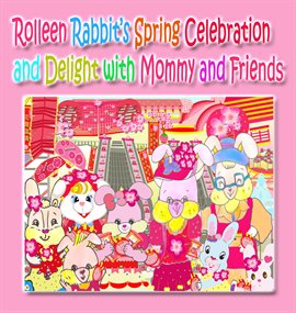 Rolleen Rabbit's Spring Celebration and Delight With Mommy and Friends