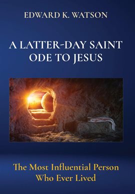 Cover image for A Latter-Day Saint Ode to Jesus