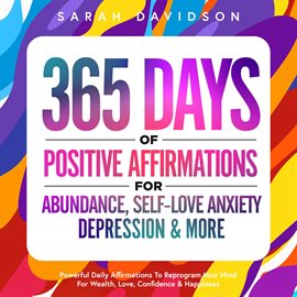 Cover image for 365 Days of Positive Affirmations for Abundance, Self-Love Anxiety, Depression & More