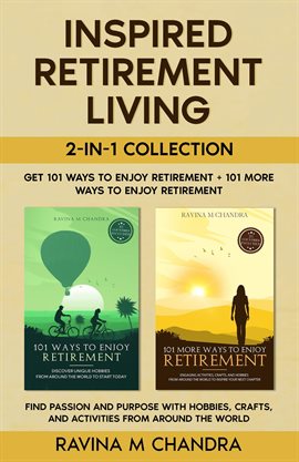 Imagen de portada para Inspired Retirement Living 2-in-1 Collection Get 101 Ways to Enjoy Retirement + 101 More Ways to ...