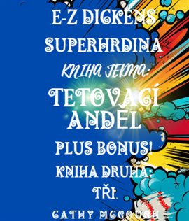 E-Z Dickens Superhrdina Kniha První A Druhá