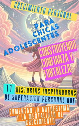 Crecimiento Personal Para Chicas Adolescentes Construyendo Confianza Y Fortaleza