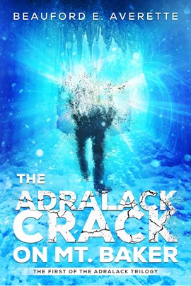 Cover image for The Adralack Crack on Mt. Baker