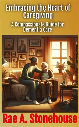 Imagen de portada para Embracing the Heart of Caregiving