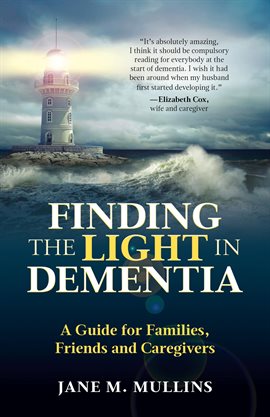 Cover image for Finding the Light in Dementia