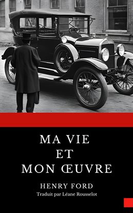 Cover image for Ma Vie Et Mon Œuvre (version Française Avec Biographie De L'auteur)