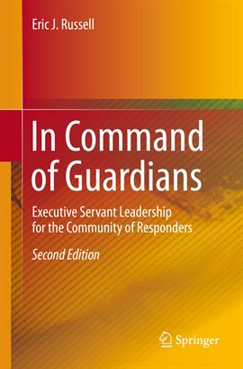 Cover image for In Command of Guardians: Executive Servant Leadership for the Community of Responders