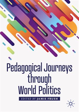 Imagen de portada para Pedagogical Journeys Through World Politics