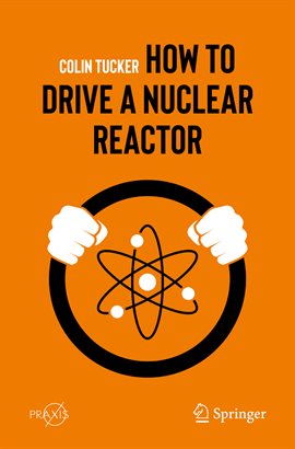 Book Jacket: How to Drive a Nuclear Reactor