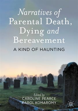 Cover image for Narratives of Parental Death, Dying and Bereavement