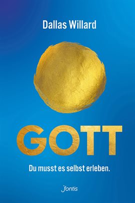 Gott. Du Musst Es Selbst Erleben.