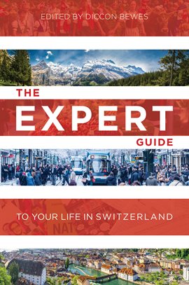 Cover image for The Expert Guide to Your Life in Switzerland