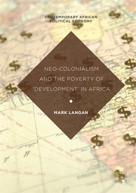 Cover image for Neo-Colonialism and the Poverty of 'Development' in Africa