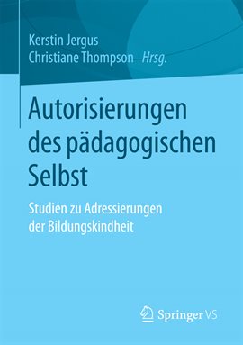 Autorisierungen des pädagogischen Selbst Autorisierungen des pädagogischen Selbst