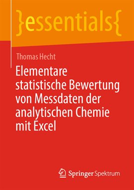 Cover image for Elementare Statistische Bewertung Von Messdaten Der Analytischen Chemie Mit Excel