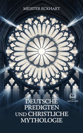Meister Eckhart: Deutsche Predigten Und Christliche Mythologie