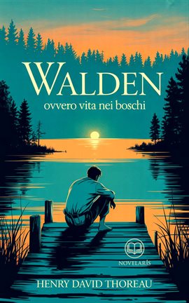 Thoreau - Walden ovvero Vita nei boschi
