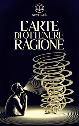 Schopenhauer - L'arte di ottenere ragione