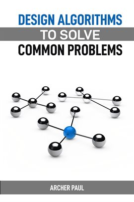 Cover image for Design Algorithms to Solve Common Problems