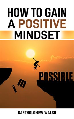 Cover image for How to Gain a Positive Mindset