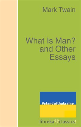 Cover image for What Is Man? and Other Essays