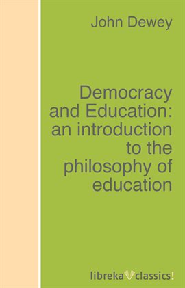 Cover image for Democracy and Education: an Introduction to the Philosophy of Education
