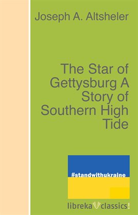 Cover image for The Star of Gettysburg A Story of Southern High Tide