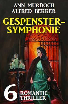 Cover image for Gespenstersymphonie: 6 Romantic Thriller
