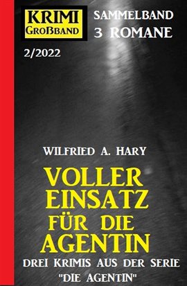 Imagen de portada para Voller Einsatz Für Die Agentin: Krimi Großband 3 Romane 2/2022