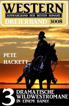Cover image for Western Dreierband 3008 - 3 dramatische Wildwestromane in einem Band