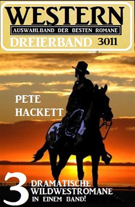 Cover image for Western Dreierband 3011 - 3 dramatische Wildwestromane in einem Band