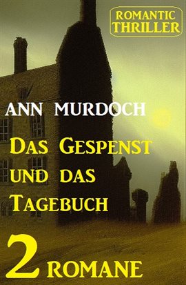 Cover image for Das Gespenst Und Das Tagebuch: Romantic Thriller 2 Romane