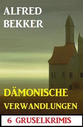 Imagen de portada para Dämonische Verwandlungen: 6 Gruselkrimis