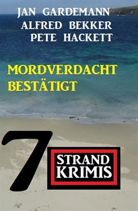 Imagen de portada para Mordverdacht Bestätigt: 7 Strandkrimis