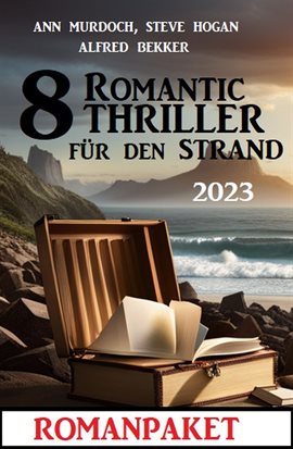 Cover image for 8 Romantic Thriller Für Den Strand 2023: Romanpaket