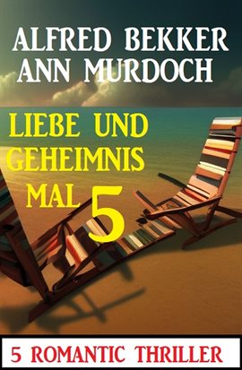 Cover image for Liebe Und Geheimnis Mal 5: 5 Romantic Thriller