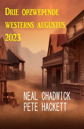 Drie Opzwepende Westerns Augustus 2023