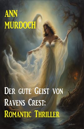 Cover image for Der gute Geist von Ravens Crest: Romantic Thriller