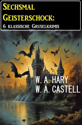 Imagen de portada para Sechsmal Geisterschock: 6 Klassische Gruselkrimis