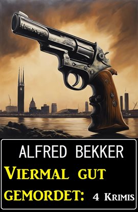 Viermal Gut Gemordet: 4 Krimis