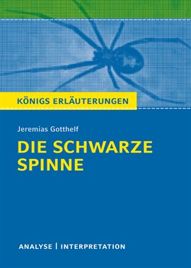 Imagen de portada para Die Schwarze Spinne Von Jeremias Gotthelf. Textanalyse Und Interpretation Mit Ausführlicher Inhal...