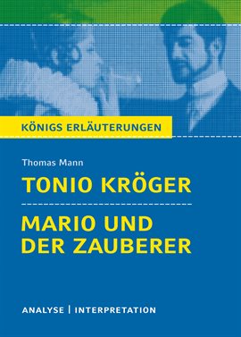 Imagen de portada para Tonio Kröger Und Mario Und Der Zauberer Von Thomas Mann. Textanalyse Und Interpretation Mit Ausfü...