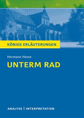 Imagen de portada para Unterm Rad Von Hermann Hesse. Textanalyse Und Interpretation Mit Ausführlicher Inhaltsangabe Und ...