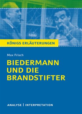 Imagen de portada para Biedermann Und Die Brandstifter Von Max Frisch. Textanalyse Und Interpretation Mit Ausführlicher ...
