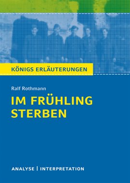 Imagen de portada para Im Frühling sterben von Ralf Rothmann. Textanalyse und Interpretation mit ausführlicher Inhaltsan...