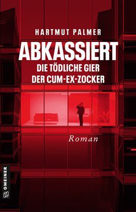 Cover image for Abkassiert - Die tödliche Gier der Cum-Ex-Zocker