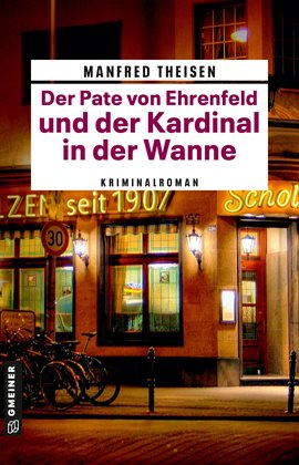 Imagen de portada para Der Pate von Ehrenfeld und der Kardinal in der Wanne